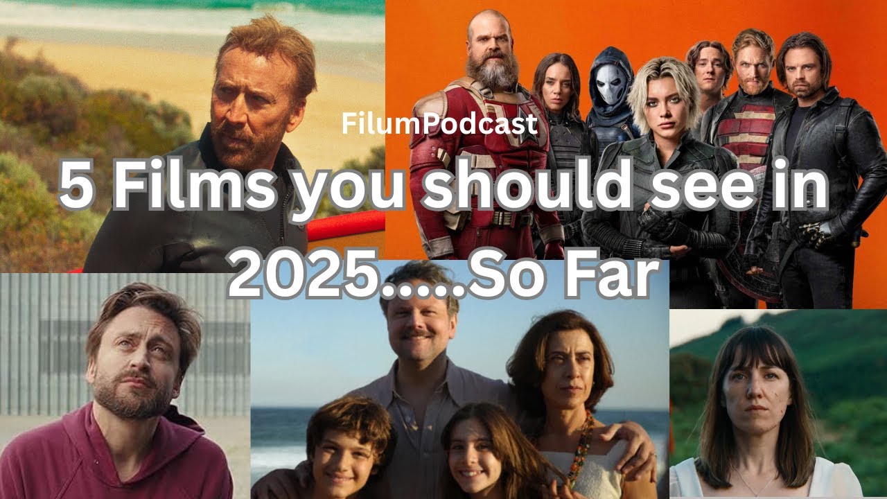 Top 5 Movies you need to see from 2025...so far