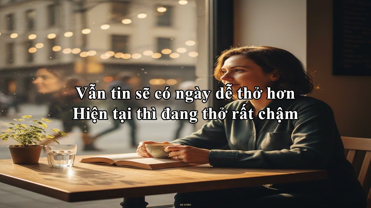 Vẫn tin sẽ có ngày dễ thở hơn, Hiện tại thì đang thở rất chậm | Me Story 21