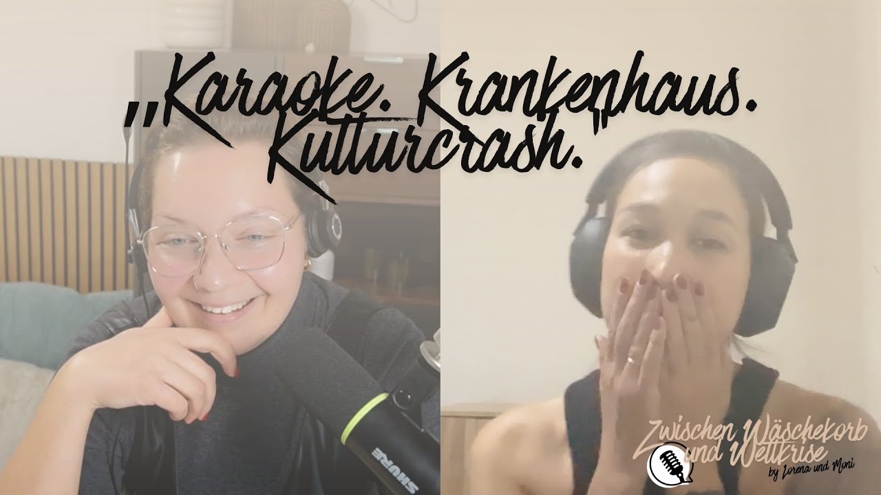 Karaoke. Krankenhaus. Kulturcrash.#podcast #videopodcast #podcastdeutsch  #realtalk #kultur #family