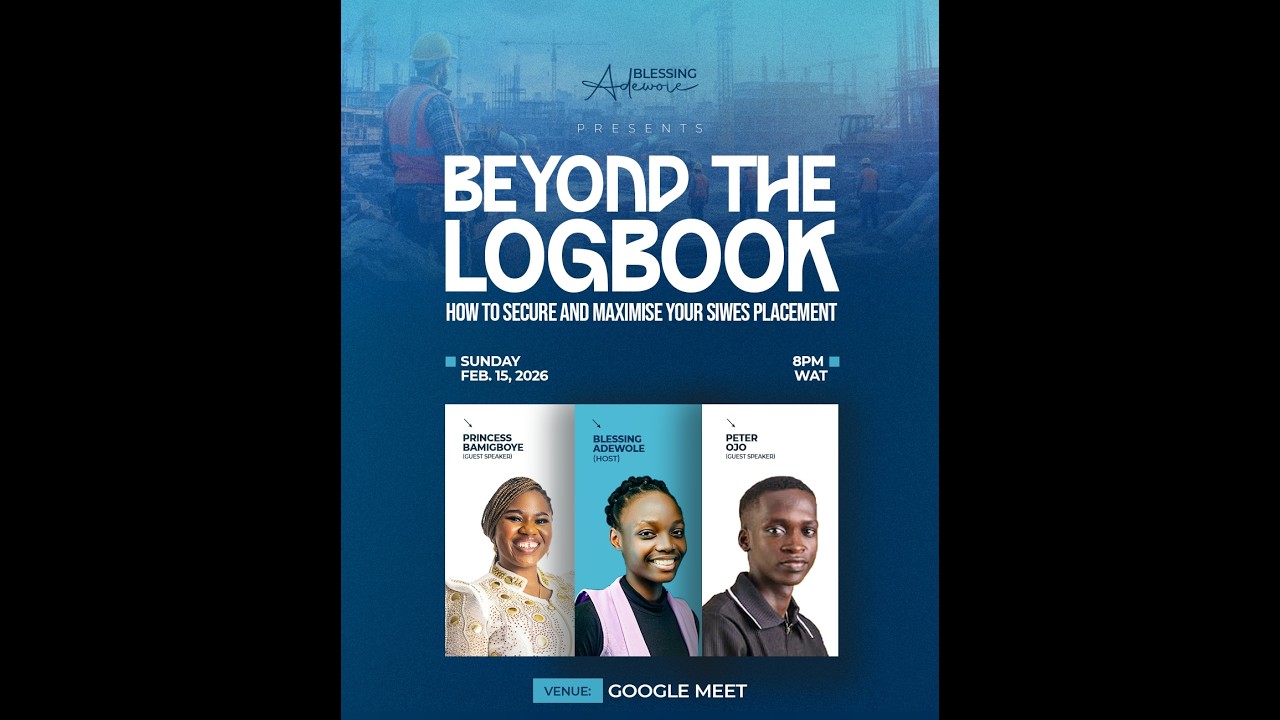 Blessing Adewole x YFE - BEYOND THE LOGBOOK: How to Secure and Maximize your SIWES Placement