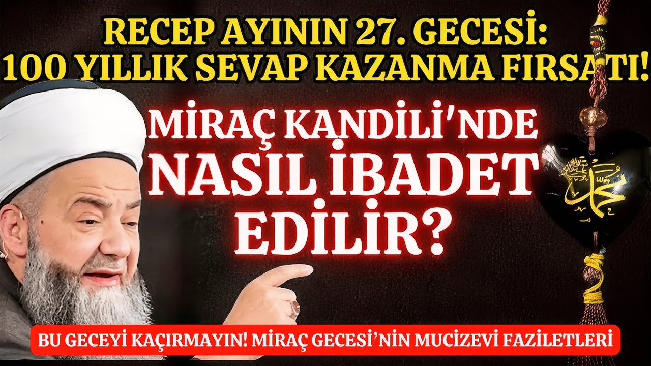 BU GECEYİ KAÇIRMAYIN! MİRAÇ GECESİ’NİN MUCİZEVİ FAZİLETLERİ