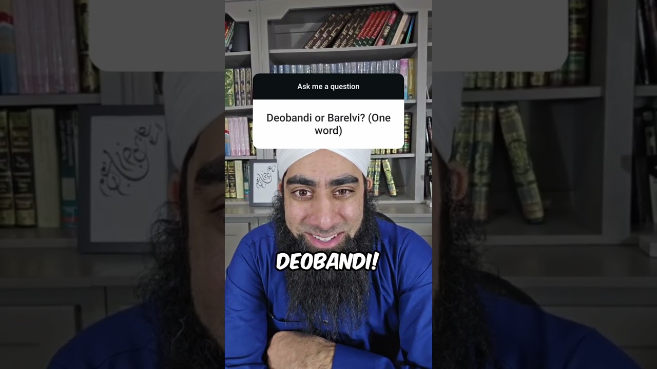 Deobandi or Barelvi?