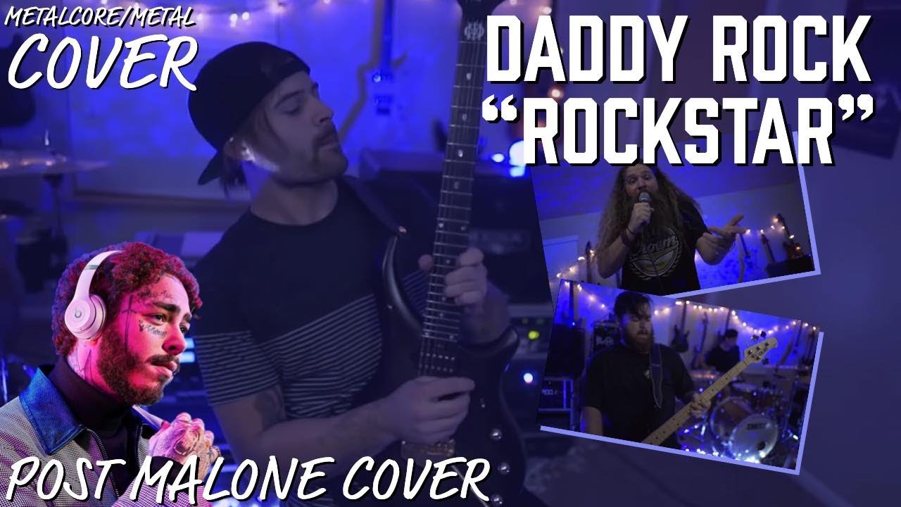 DADDY ROCK - Rockstar (Post Malone Cover) - METALCORE/METAL COVER