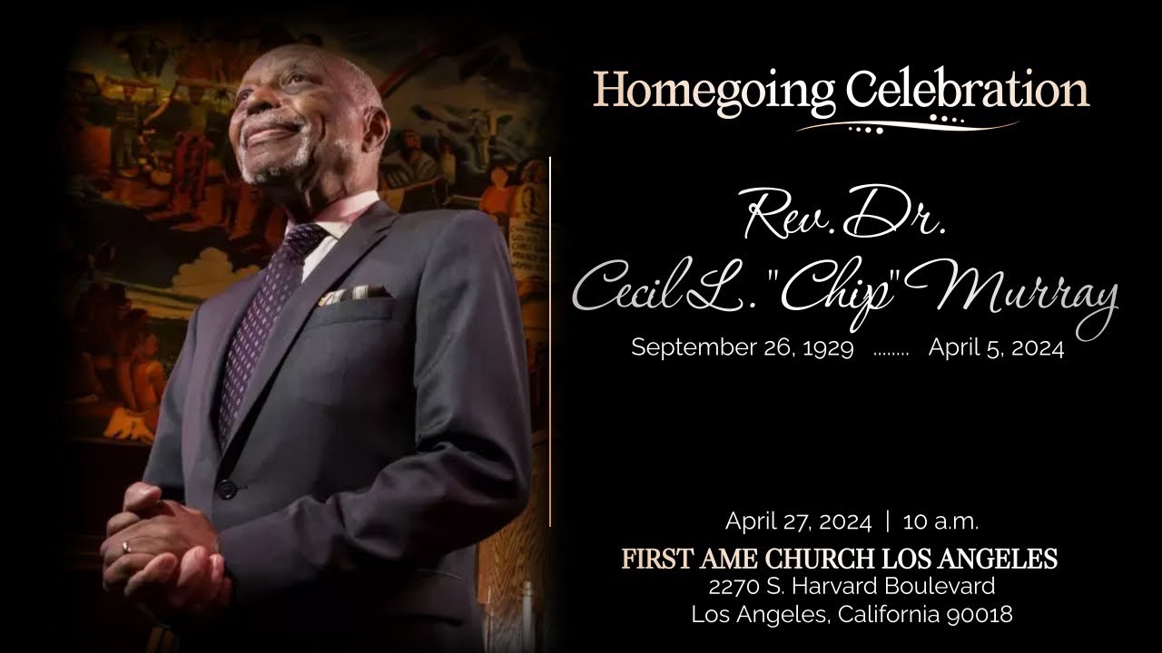 Saturday, April 27 2024 Celebration of Life Service for Reverend Cecil L. "Chip" Murray