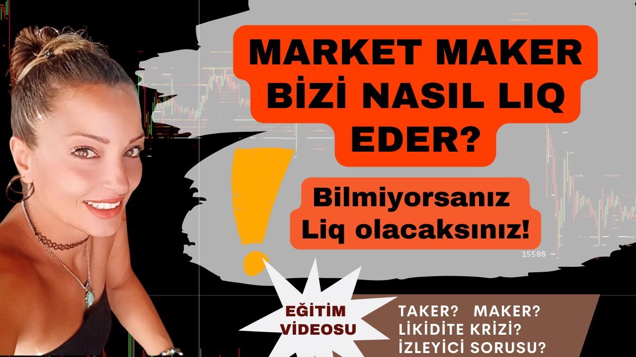 MARKET MAKER BİZİ NASIL LIQ EDER (Eğitim Videosu)