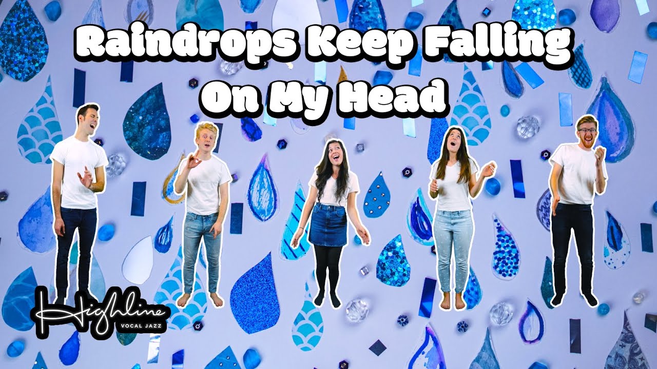 Raindrops Keep Fallin' on My Head - Highline