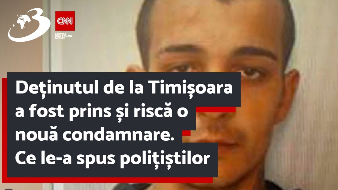 Deținutul de la Timișoara a fost prins și riscă o nouă condamnare. Ce le-a spus polițiștilor