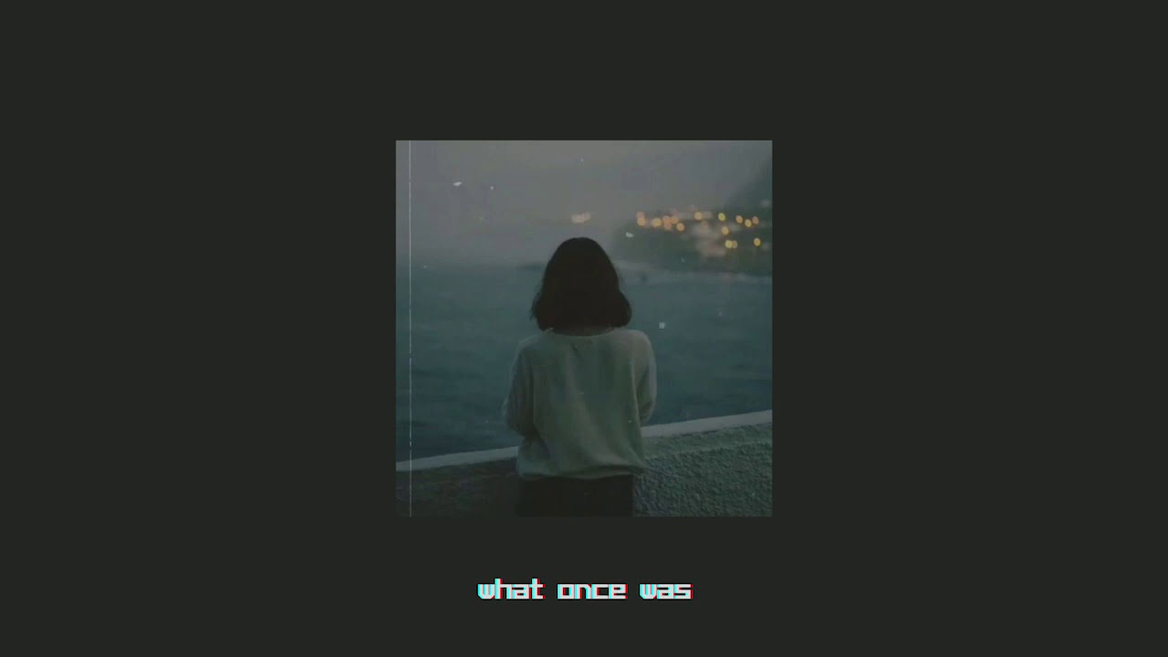 what once was - her's (slowed + reverb)
