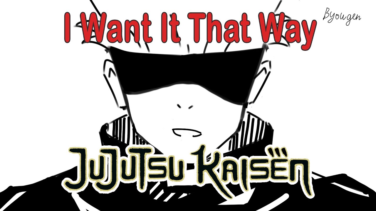 I want it that way| Jujutsu kaisen Animation