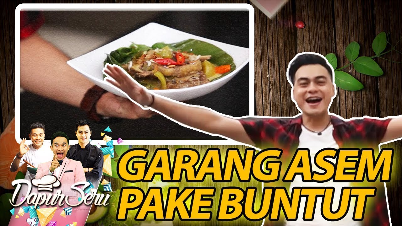Garang Asem Pake Buntut, Wah Pasti Sedap Banget Nih - Dapur Seru (17/10)