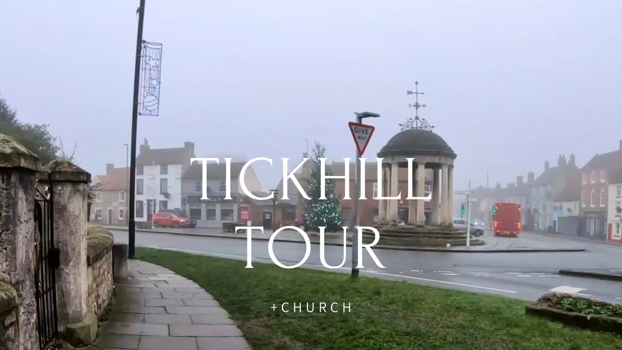 TICKHILL Tour and a look inside church