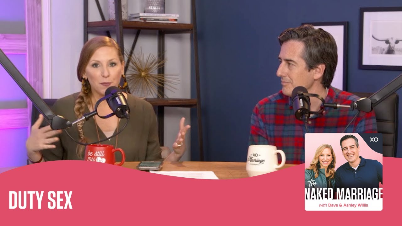 Duty Sex | Dave & Ashley Willis | The Naked Marriage Podcast