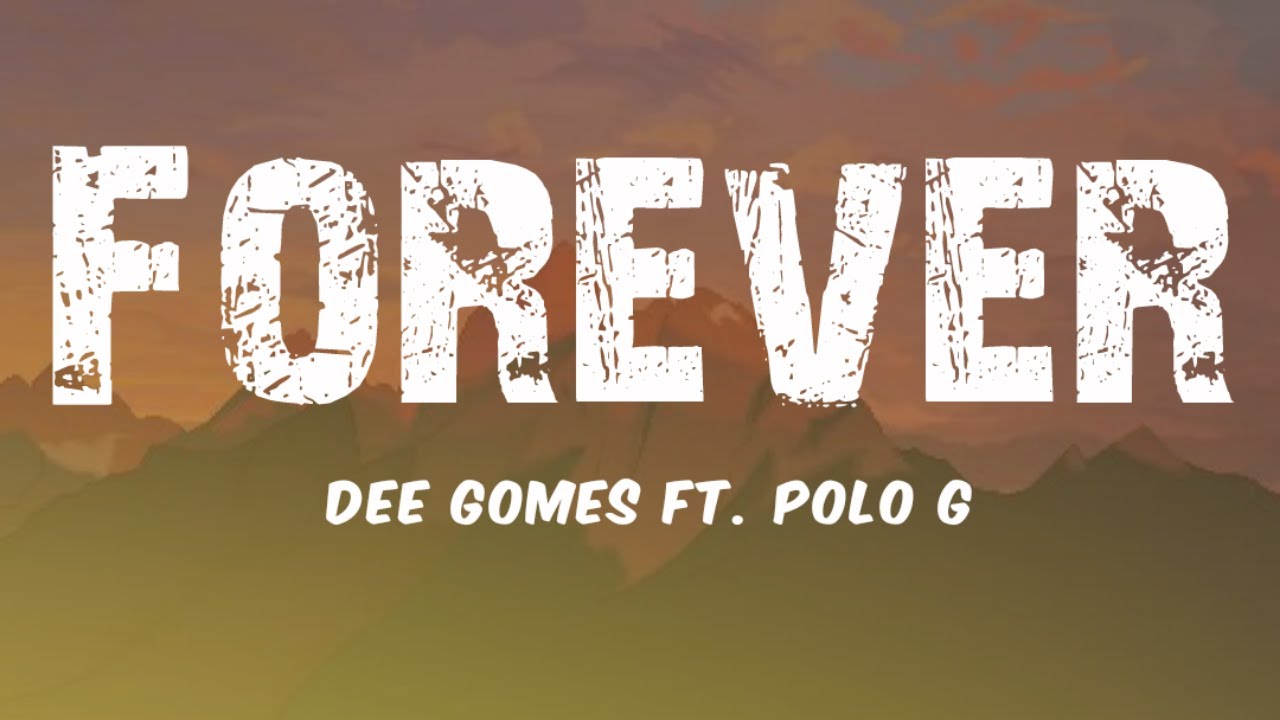 Dee Gomes ft. Polo G - Forever (Lyric)