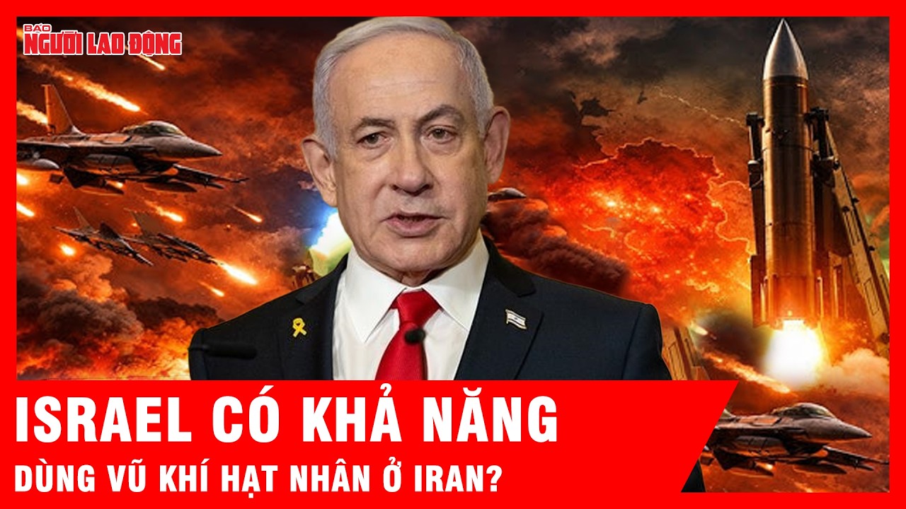 Ông Trump bất ngờ lên tiếng về khả năng Israel sẽ “bấm nút” hạt nhân ở Iran | Tin tức