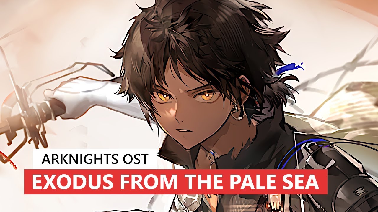 Arknights OST - Exodus from the Pale Sea | アークナイツ/明日方舟 出苍白海 BGM