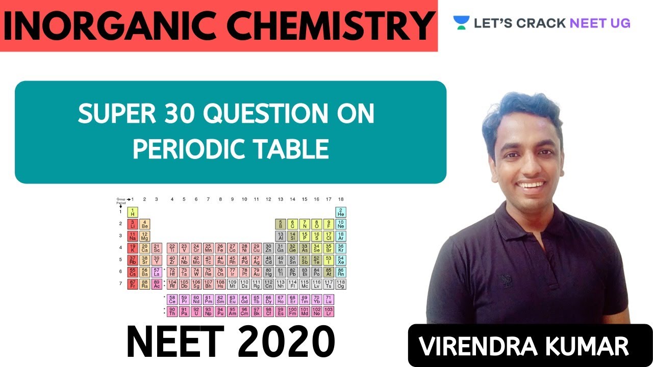 Super 30 Questions on Periodic Table | NEET 2020 | NEET Chemistry | Virendra Kumar