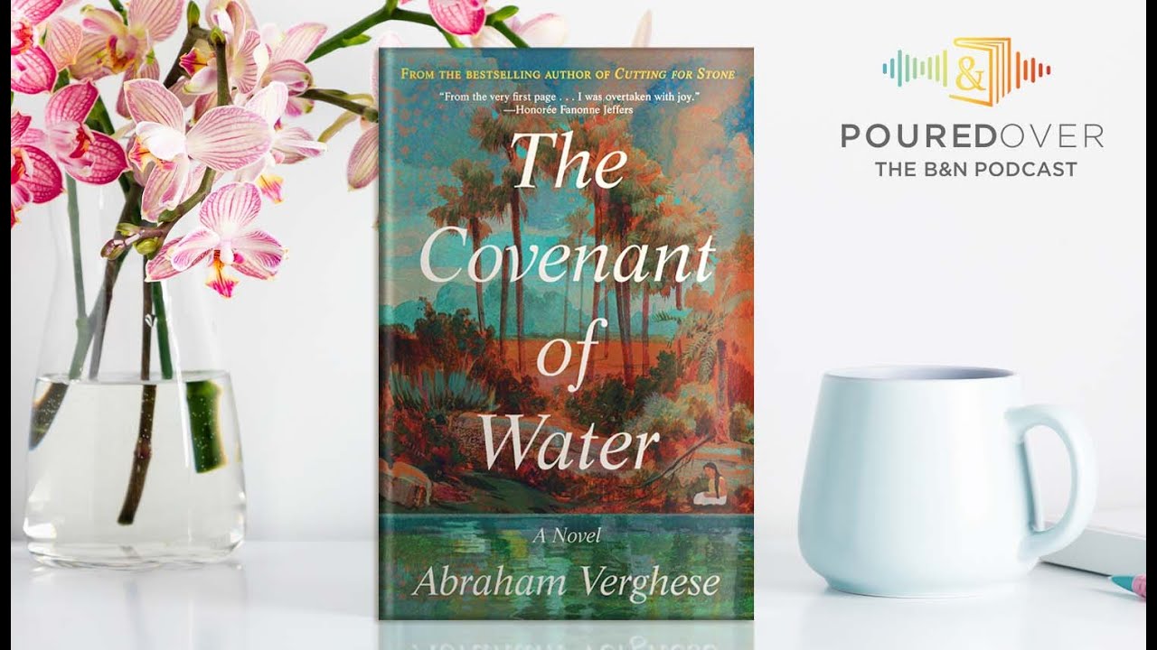 #PouredOver: Abraham Verghese on The Covenant of Water
