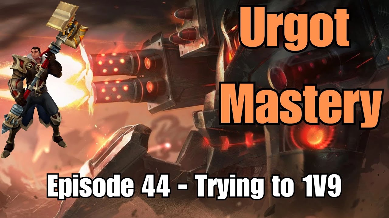 Urgot Mastery (Ranked Climb Solo) - Trying to 1V9  (Patch14.16)