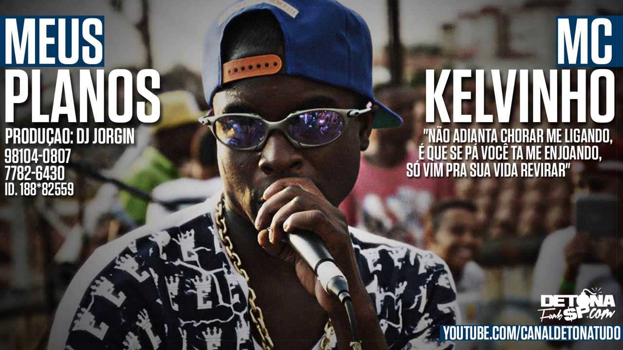Meus Planos MC Kelvinho   Meus Planos   Musica nova 2014 Lan&ccedil;amento Oficial 2014