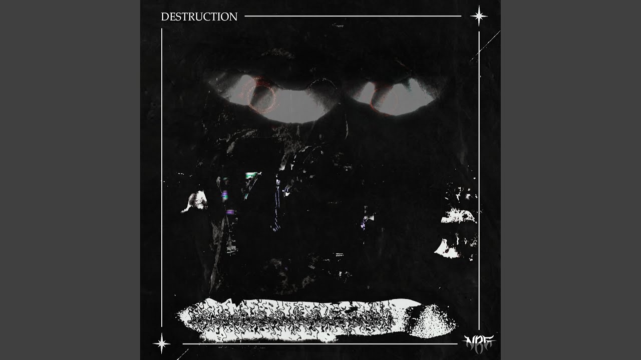 DESTRUCTION