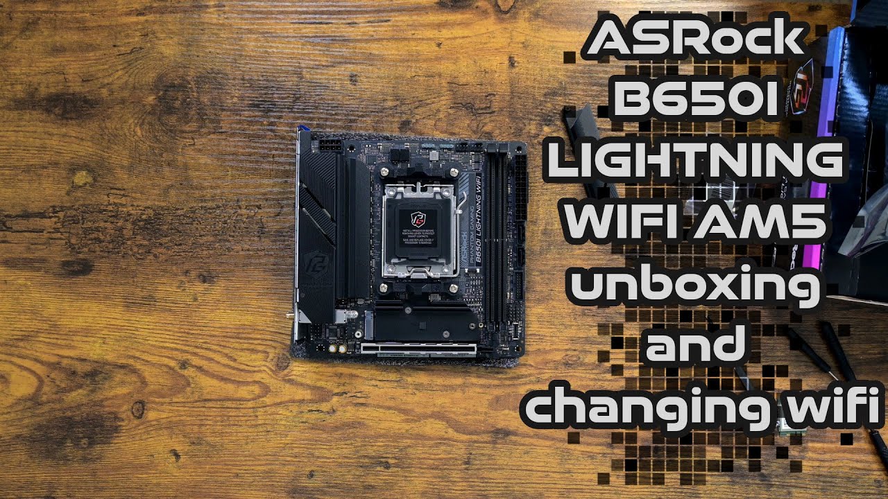 Asrock B650i lightning AM5 - Unboxing and changing its wifi chip