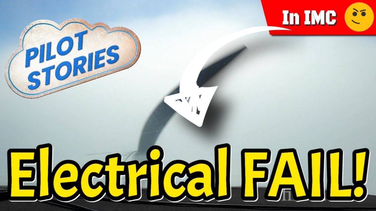Sudden Electrical Fail in IMC!  Pilot Stories