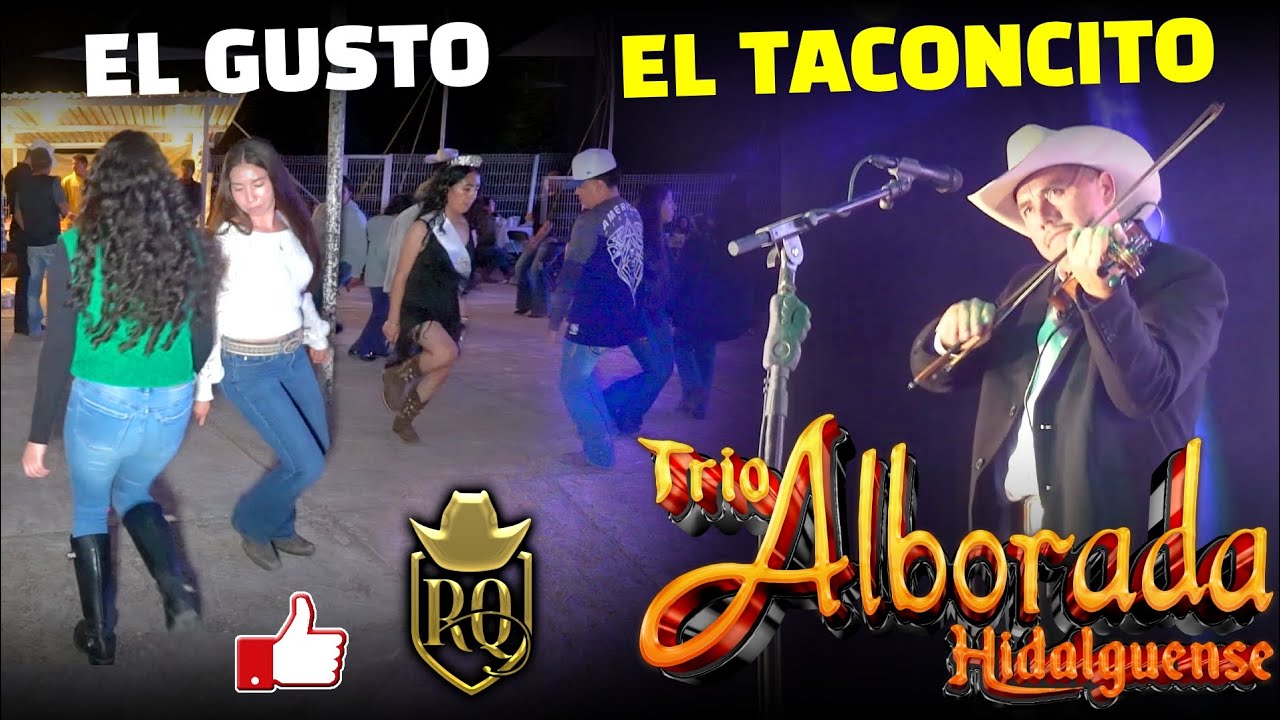 Trio Alborada Hidalguense el gusto y el taconcito 