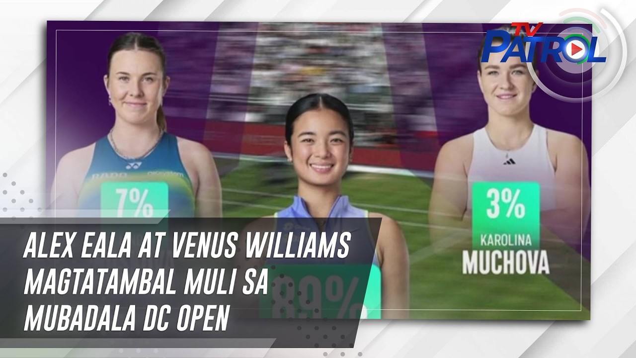 Alex Eala at Venus Williams magtatambal muli sa Mubadala DC Open | TV Patrol