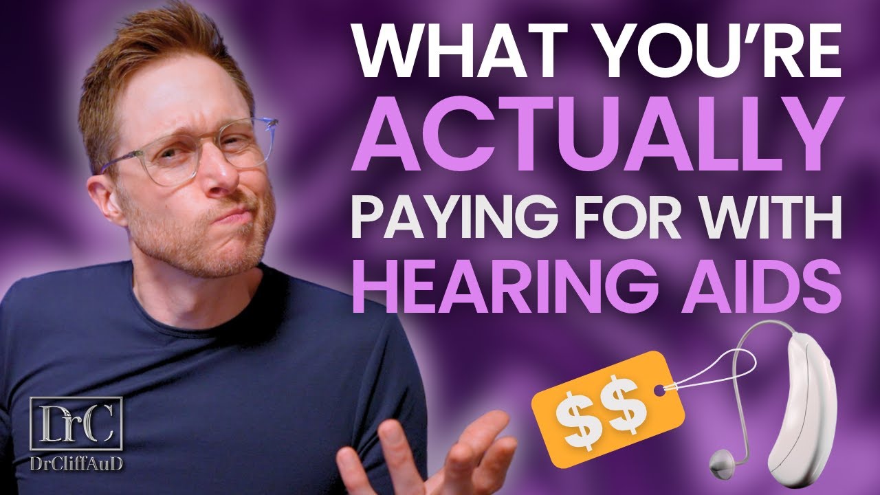 What You&rsquo;re Really Paying for with Hearing Aids