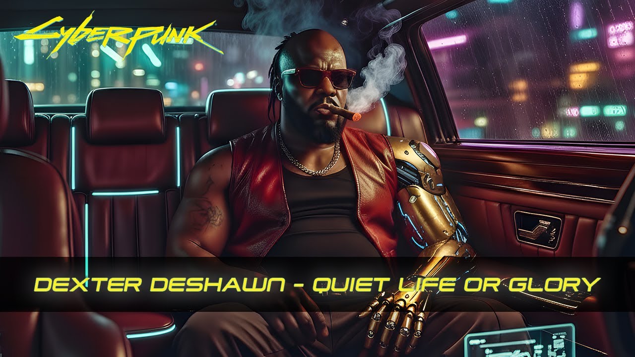 QUIET LIFE OR GLORY - Dexter DeShawn - Cyberpunk 2077 Original Song