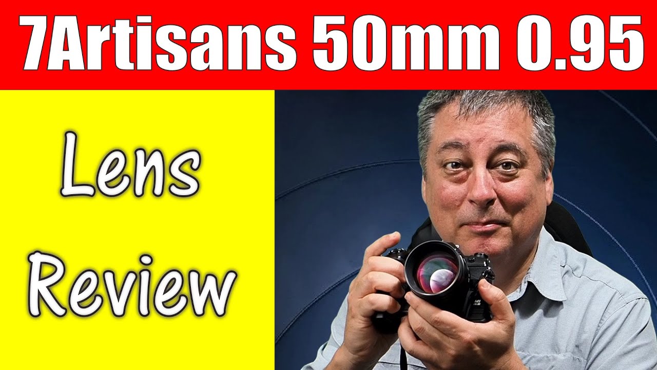 7Artisans 50mm f0.95 Lens Review for m4/3 ep.333