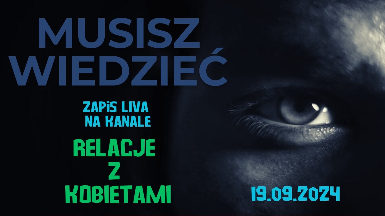 Musisz wiedzieć || Zapis liva na kanale  Relacje z kobietami (@relacjezkobietami-b4r) 19.09.2024
