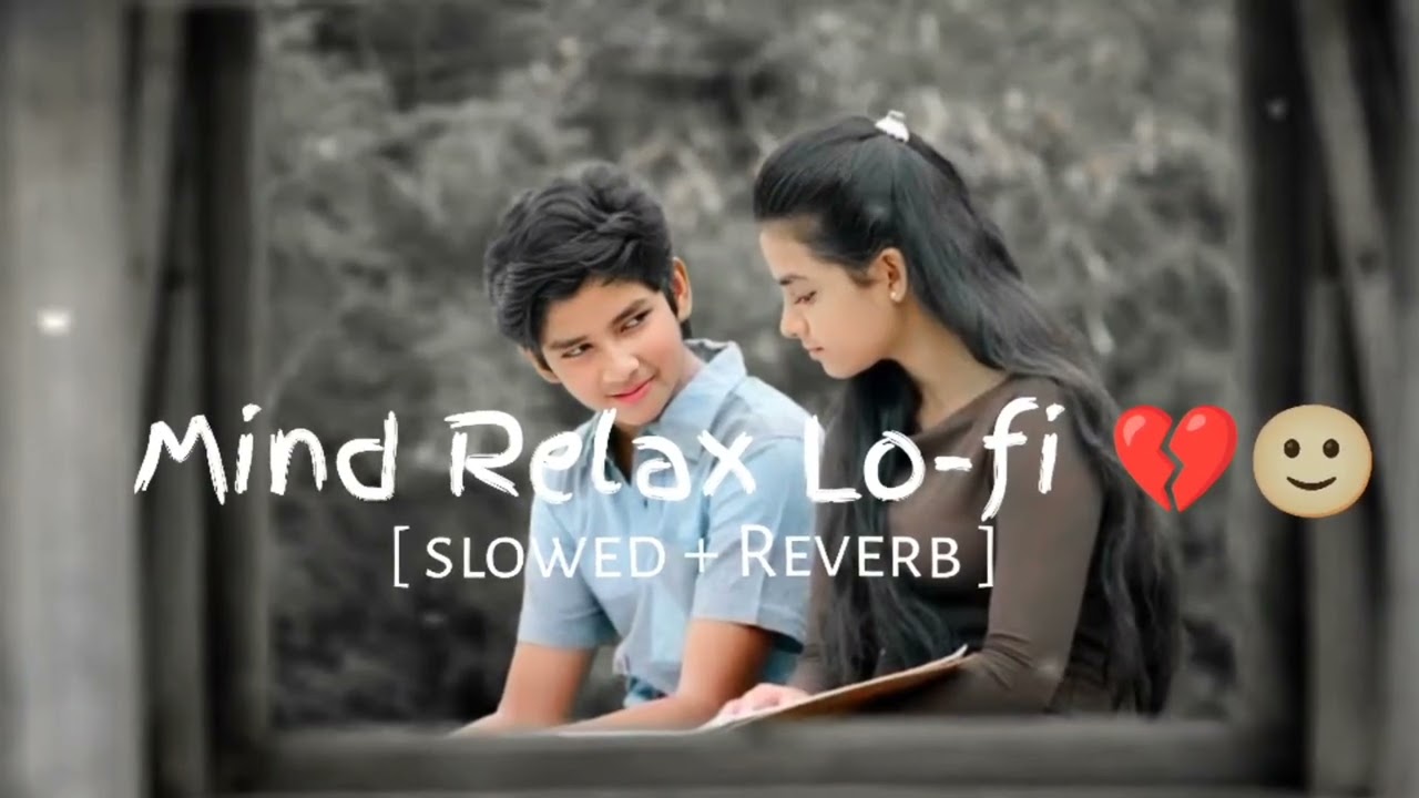 Mind Relax Lo-fi Best Songs Hindi Emotional 2026 |  Sad Songs Alone 💔🙂 2026 || 