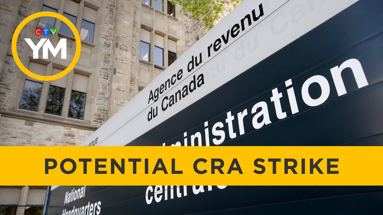 What you need to know about a potential CRA strike | Your Morning