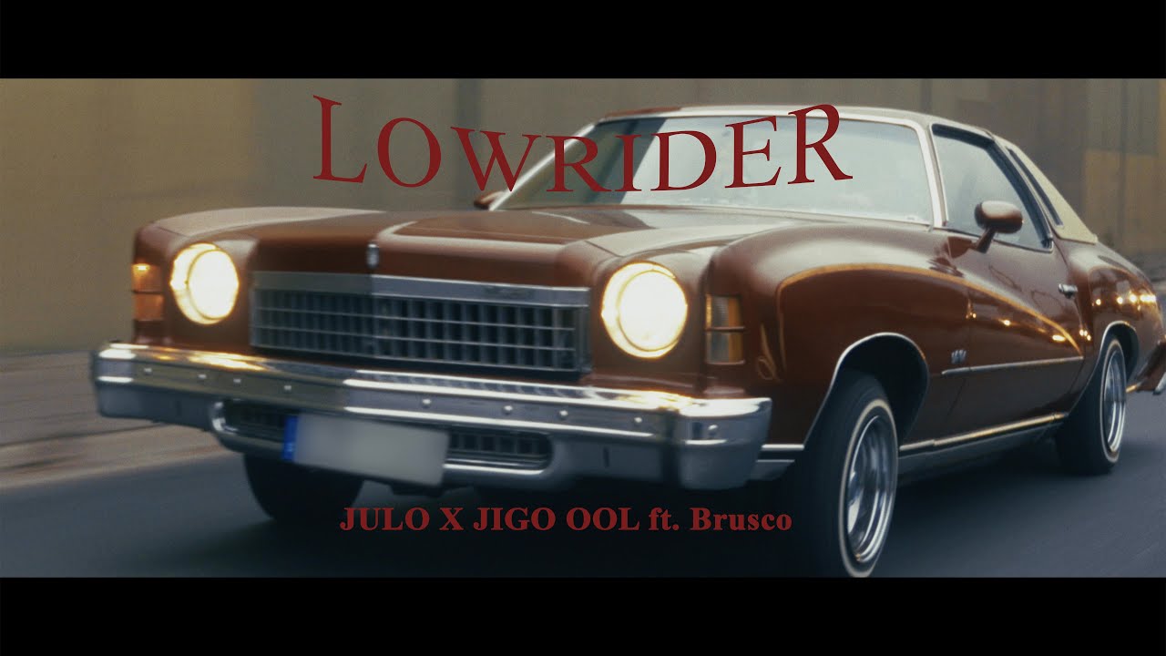 Julo x Jigo OOL ft. Brusco - LOWRIDER (OFFICIAL VIDEO)