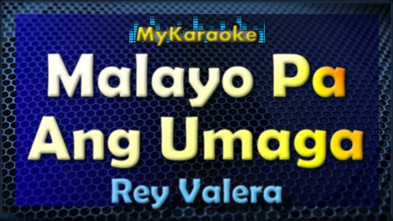 Malayo Pa Ang Umaga - Karaoke version in the style of Rey Valera