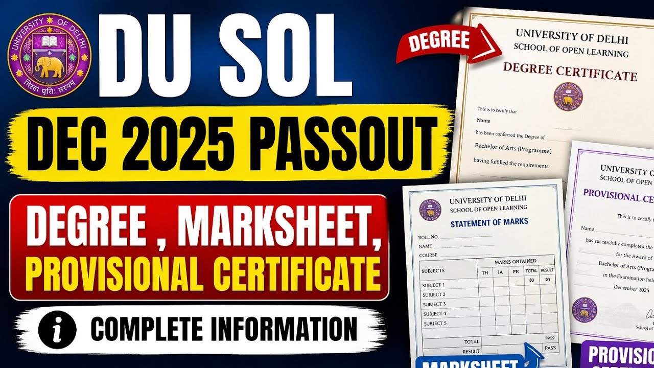 DU SOL DEC 2025 PASSOUT DEGREE, MARKSHEET, PROVISIONAL CERTIFICATE INFO 