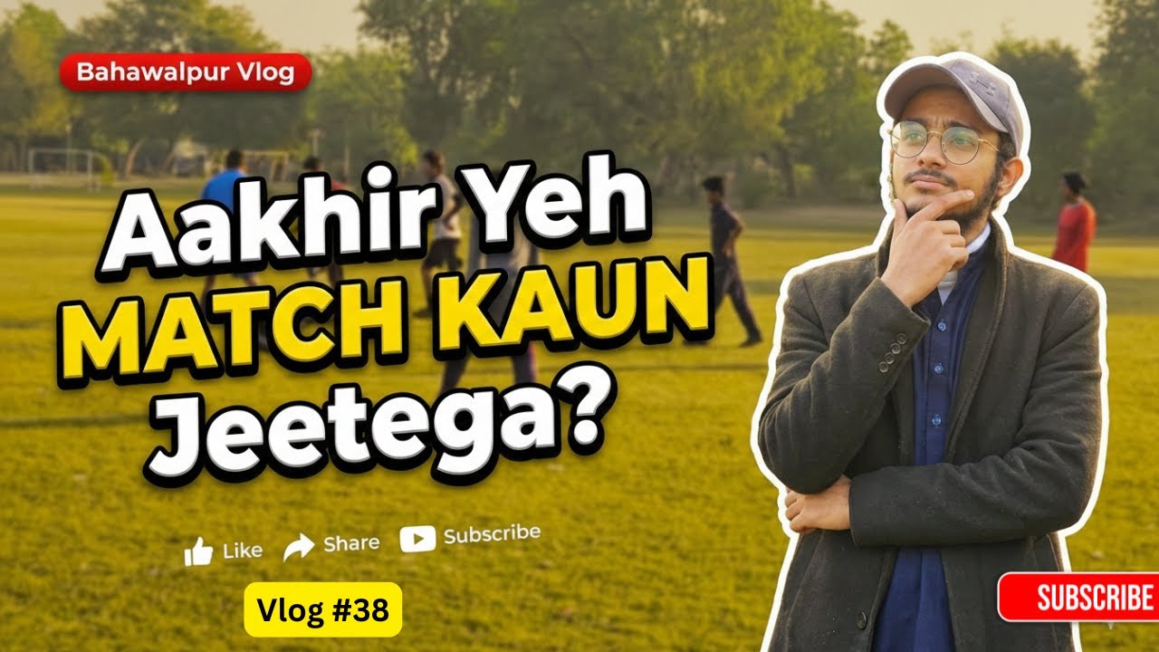 Bahawalpur Mein Football Match: Kaun Jeetega? | Vlog Day 3
