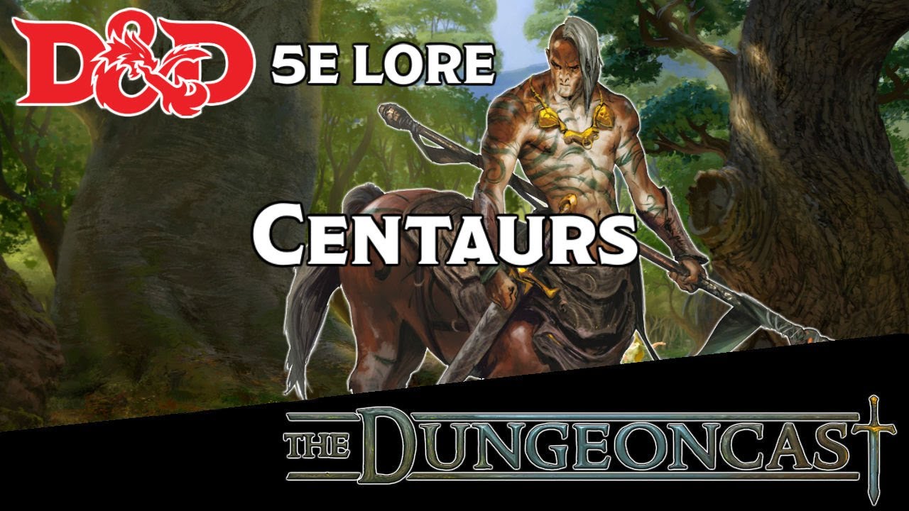 Races of the Realms: Centaurs - The Dungeoncast Ep.128