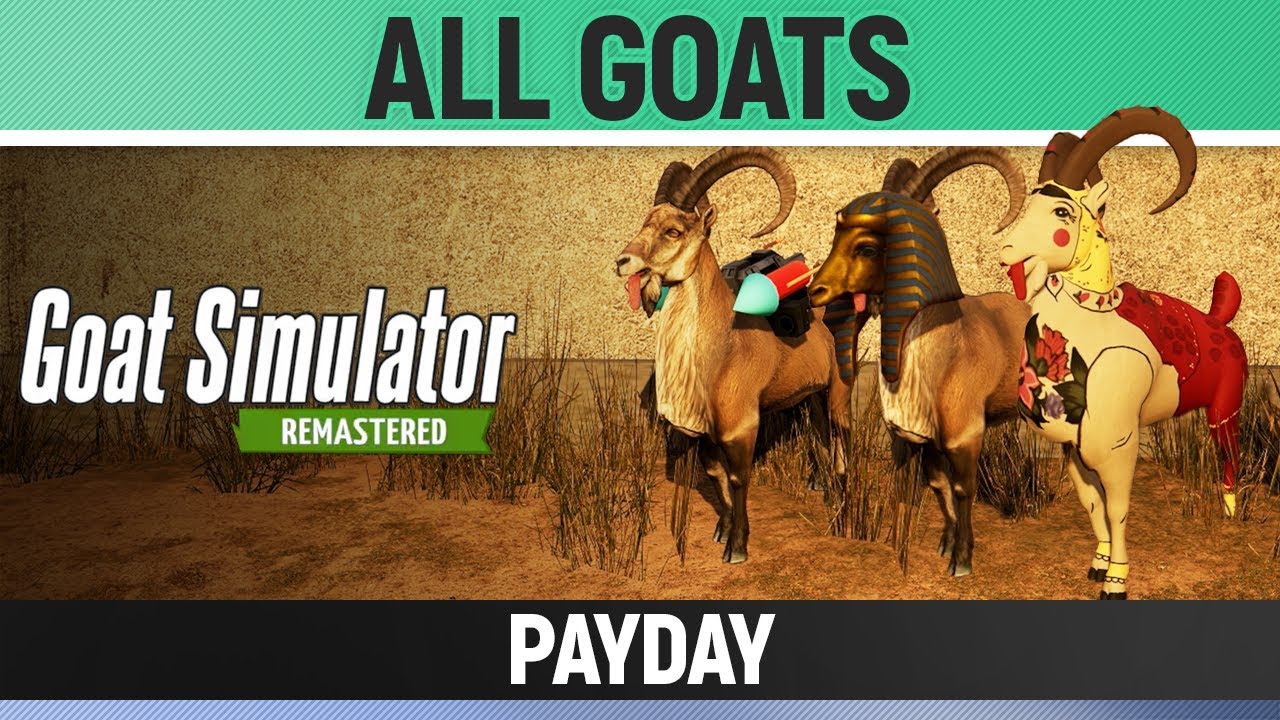 Goat Simulator Remastered - All Goats/Mutators - Payday - How to Unlock