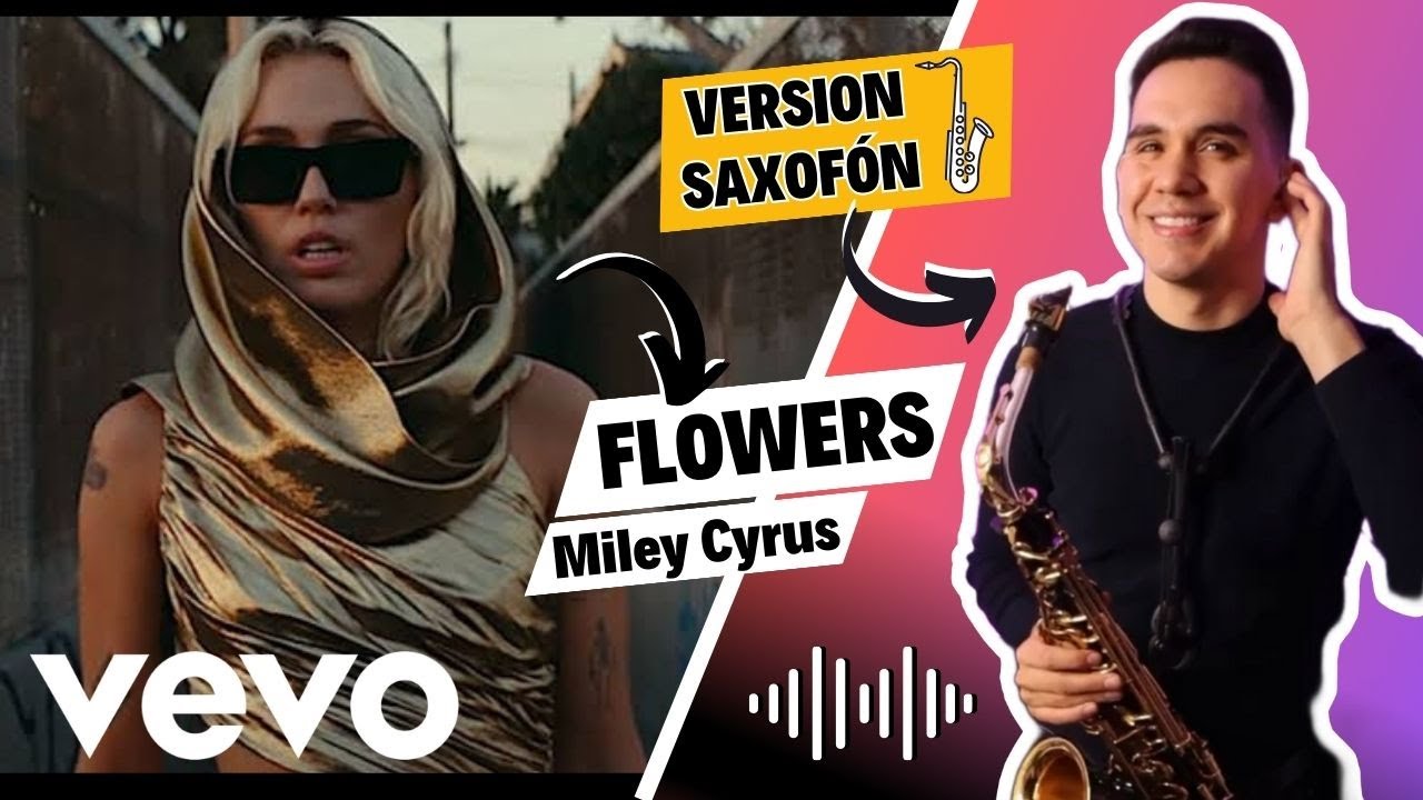 Flowers (Sax Version) - Miley Cyrus