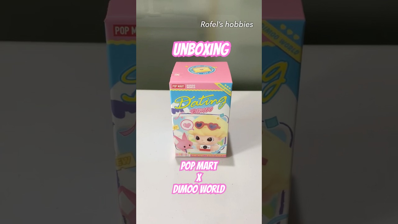 Unboxing POP MART x DIMOO WORLD Dating series