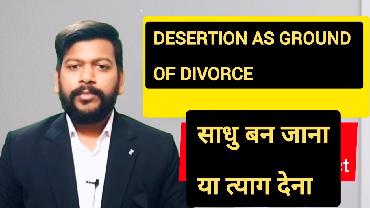 Desertion as a Ground of Divorce | Legal Explanation with Case Laws