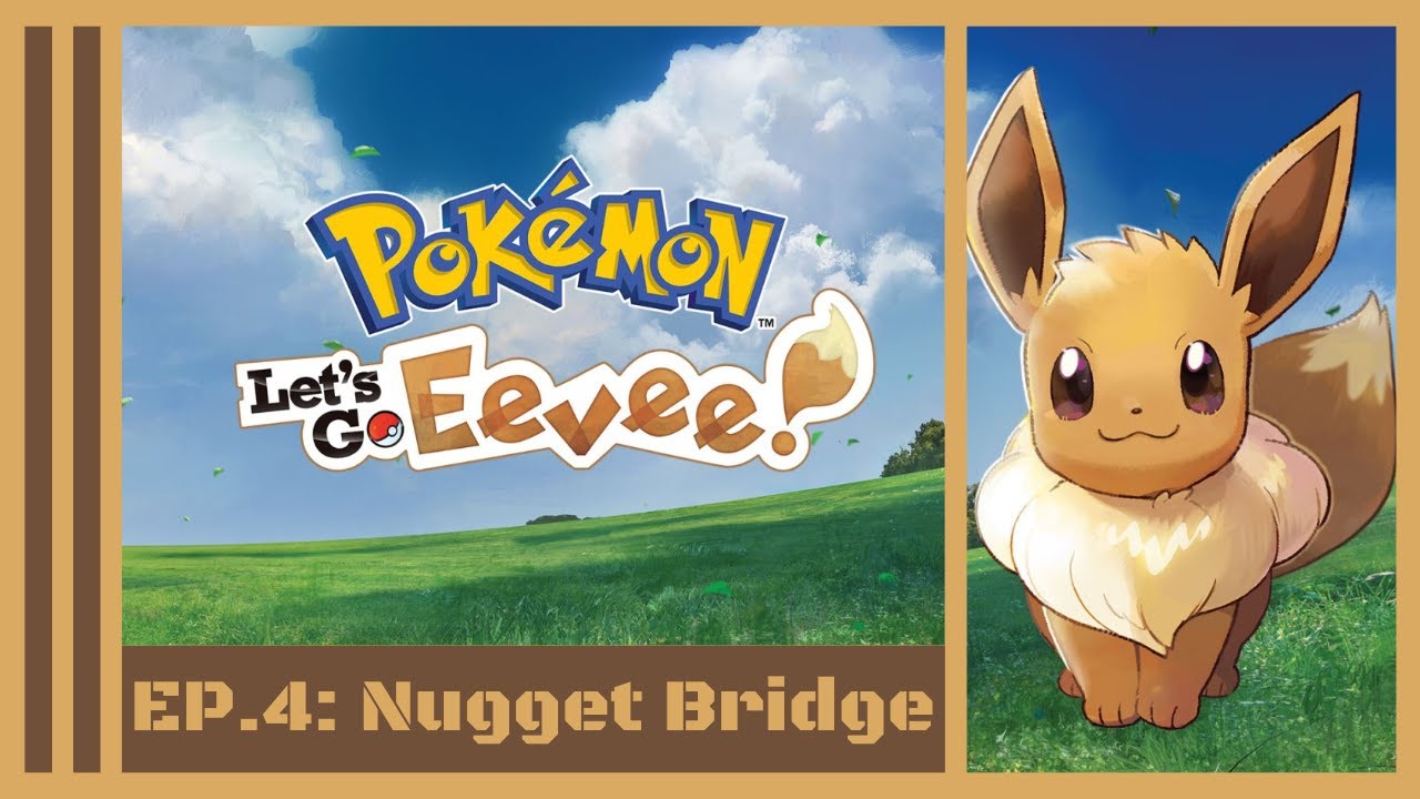 SGT.Anime | Pokémon Let's Go Eevee Let's Play l EP 4: Nugget Bridge!