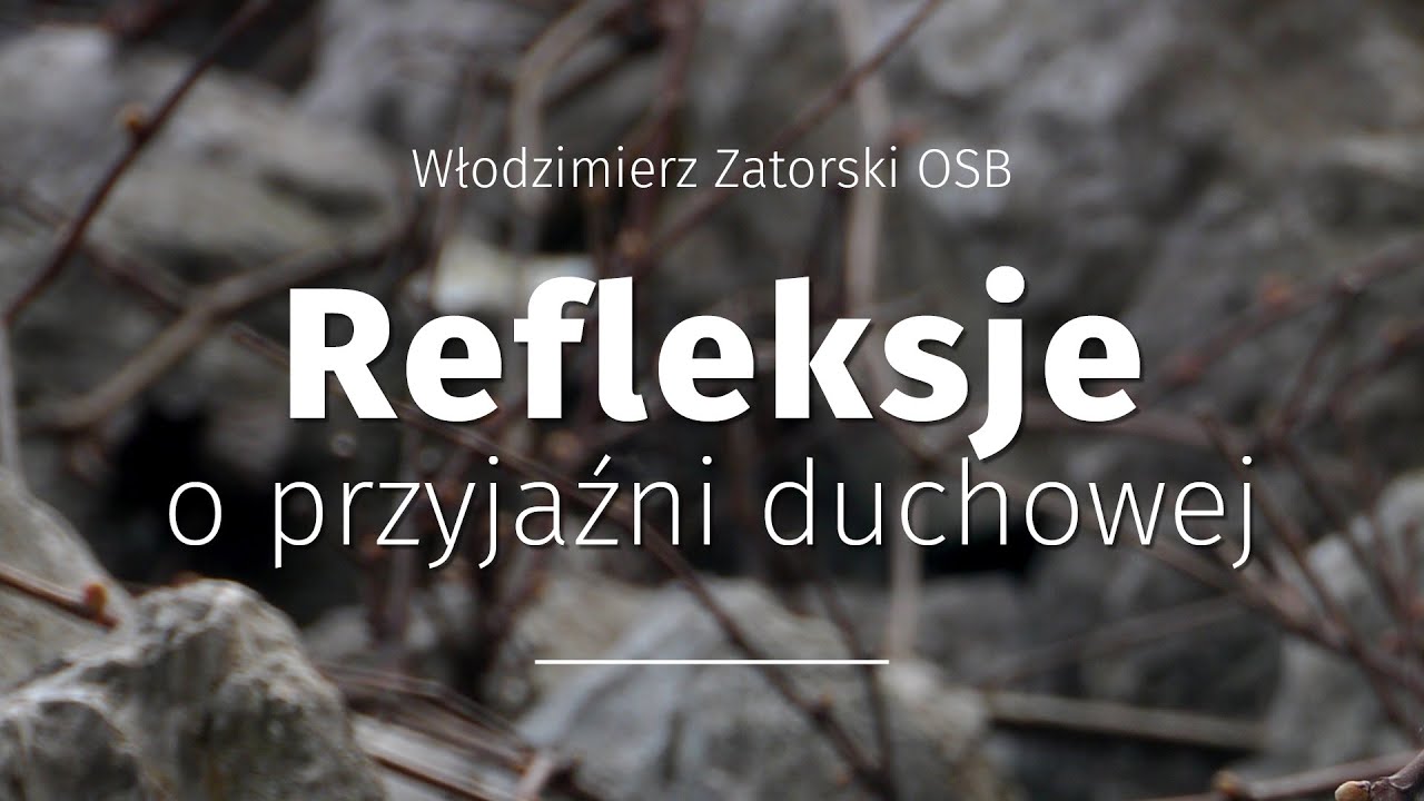Refleksje o przyjaźni duchowej