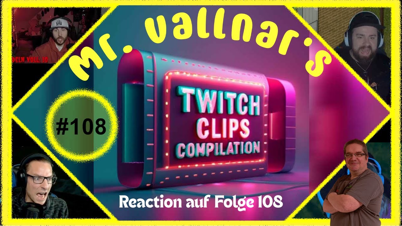 Reaction auf die Clipcompilation von Mr. Vallnar´s Twitch Clip Compilation Folge 108