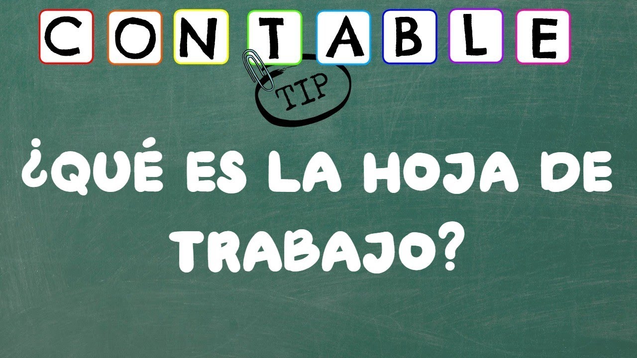 ¿QUE ES LA HOJA DE TRABAJO? TIPS PARA SU ELABORACION