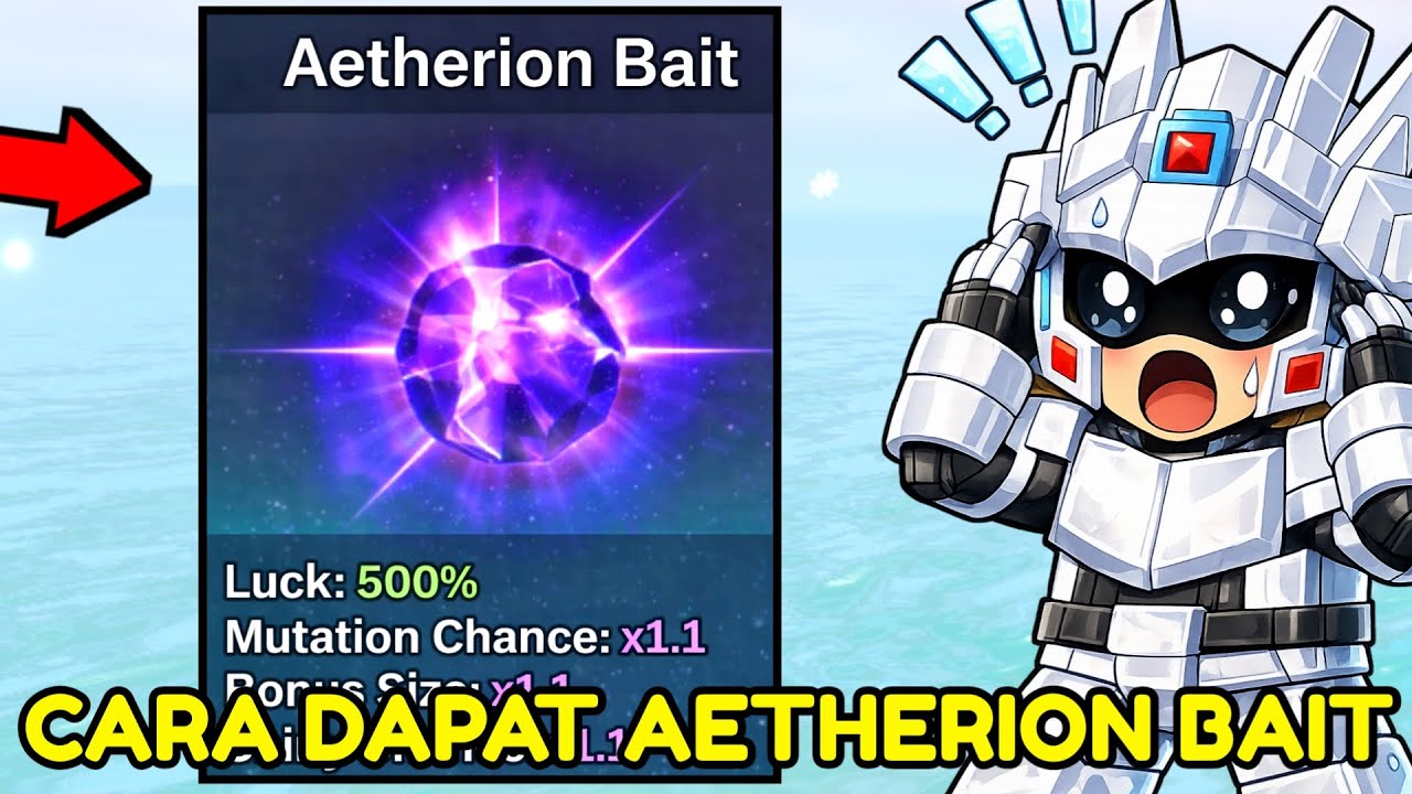 CARA MENDAPATKAN AETHERION BAIT DI FISH IT ROBLOX