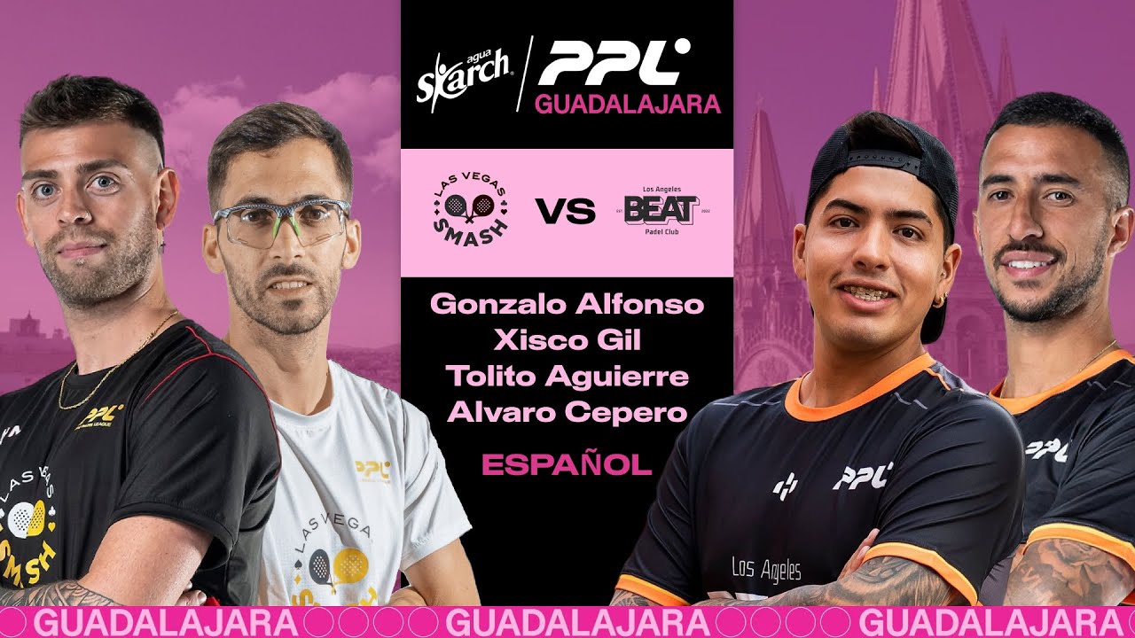 Guadalajara 2025 - Las Vegas Smash Alfonso / Gil vs LA Beat Aguierre / Cepero [Español]