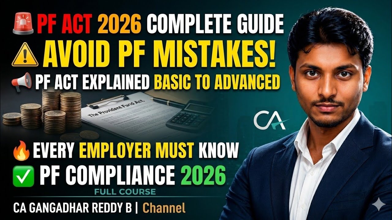 PF Act 2026 Complete Guide | EPF Act Explained Basic to Advanced | Latest PF Updates | CA Gangadhar